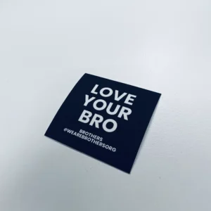 Sticker (Matte, love your bro)